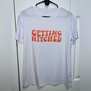 “Getting Hitched” Bachelorette T-Shirt